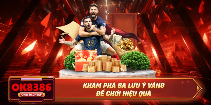 Khám phá ba lưu ý vàng để chơi hiệu quả