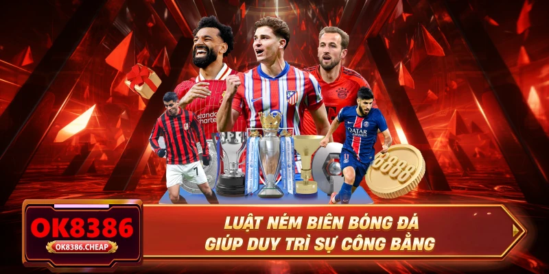 Luật ném biên bóng đá giúp duy trì sự công bằng