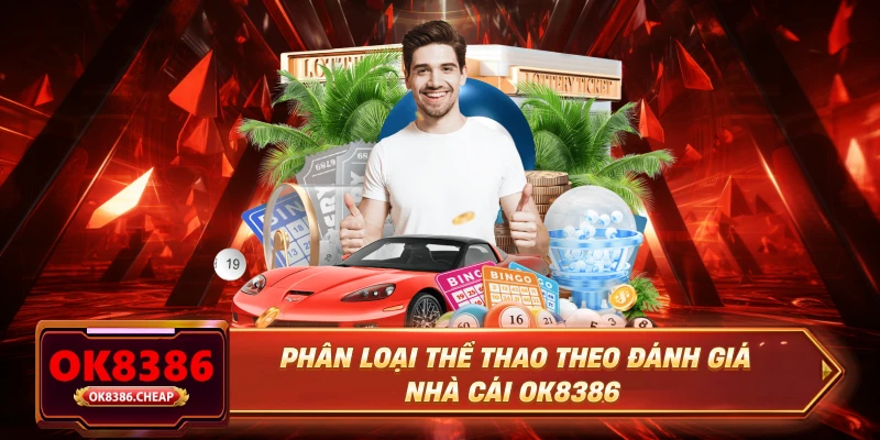 Phân loại thể thao theo đánh giá nhà cái OK8386